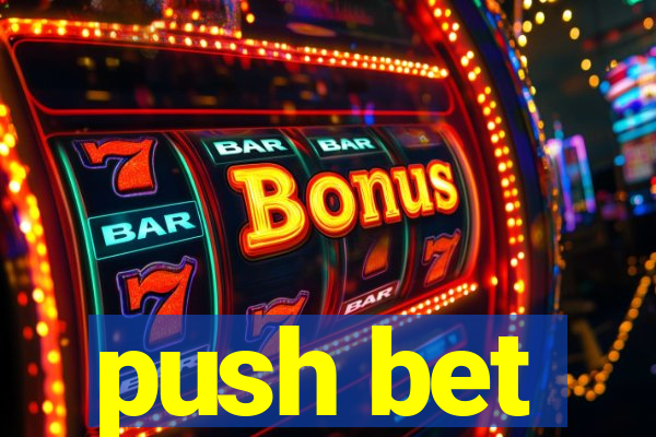 push bet